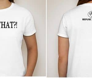 SAY WHAT?! T-SHIRT